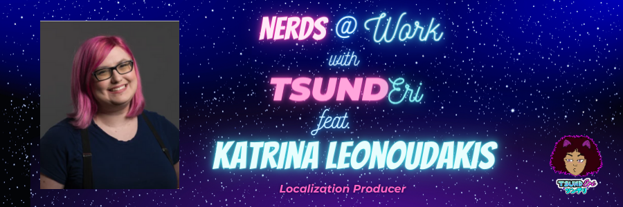 Nerds At Work w/ TsundEri: Translation Theory with Katrina Leonoudakis
